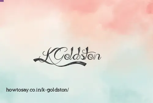 K Goldston