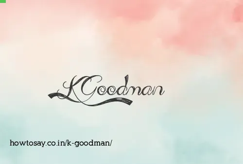 K Goodman