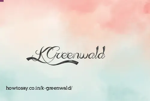K Greenwald