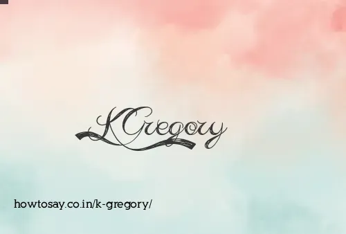 K Gregory