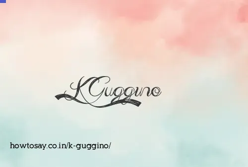 K Guggino