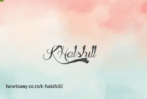 K Halshill