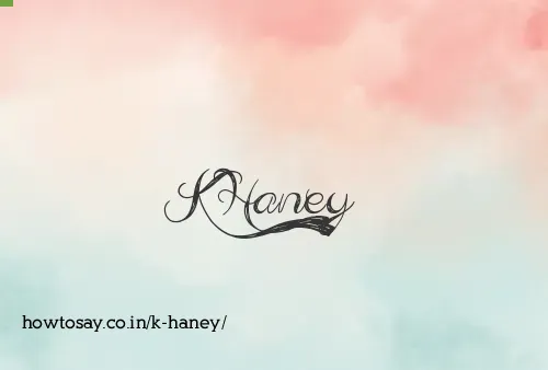 K Haney