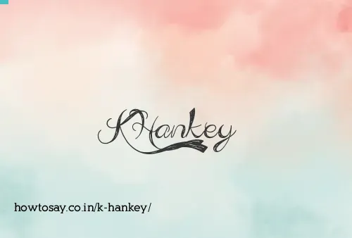 K Hankey