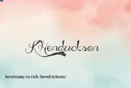 K Hendrickson