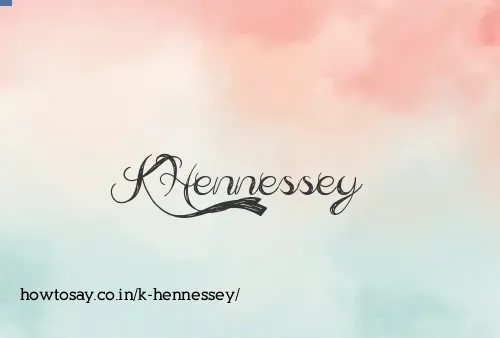 K Hennessey