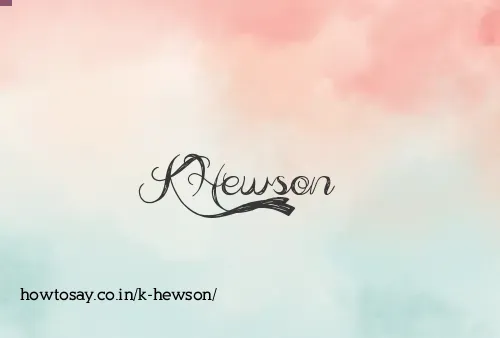 K Hewson