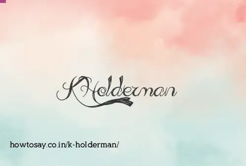 K Holderman