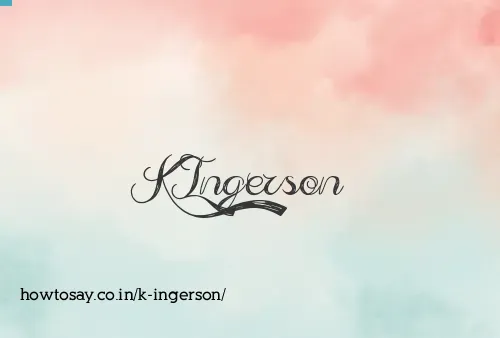 K Ingerson