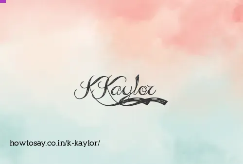 K Kaylor