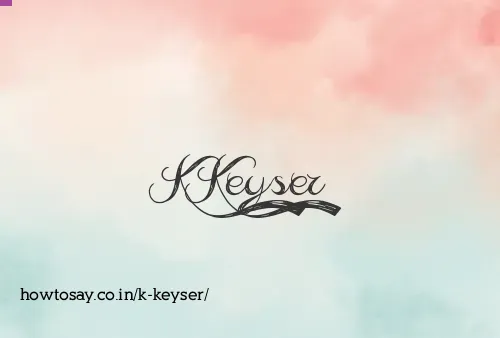K Keyser