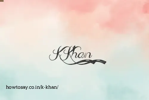 K Khan