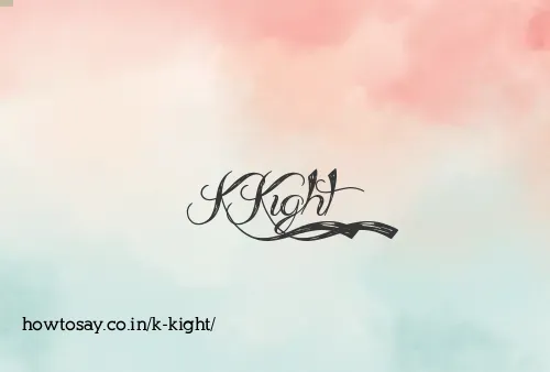 K Kight