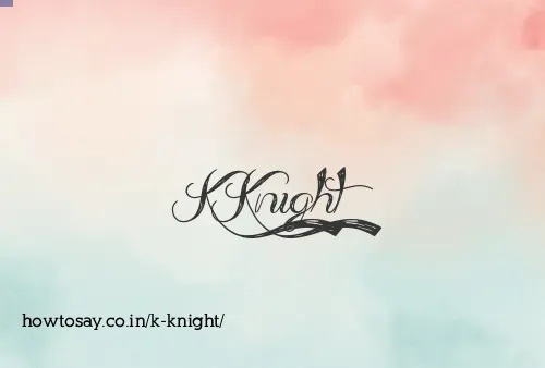 K Knight