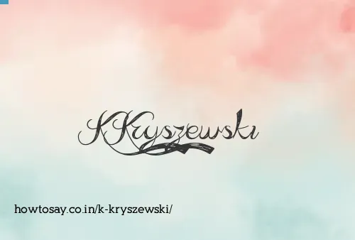 K Kryszewski