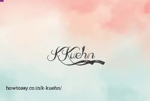 K Kuehn