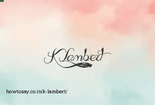 K Lambert