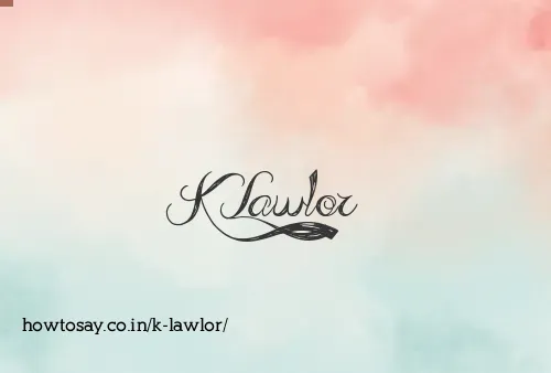 K Lawlor