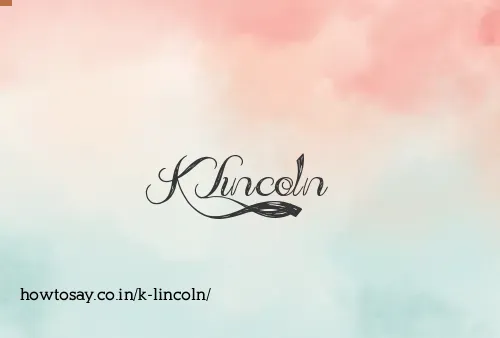 K Lincoln
