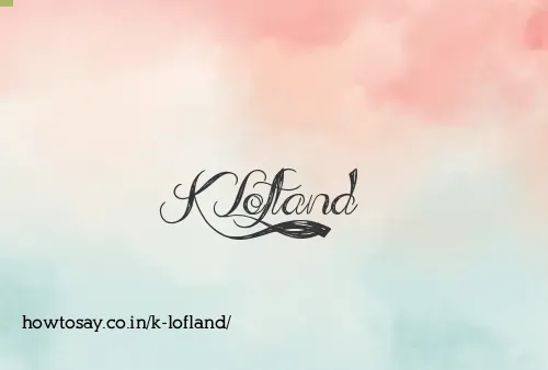 K Lofland