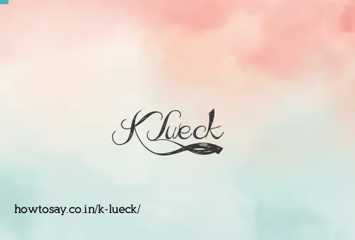 K Lueck