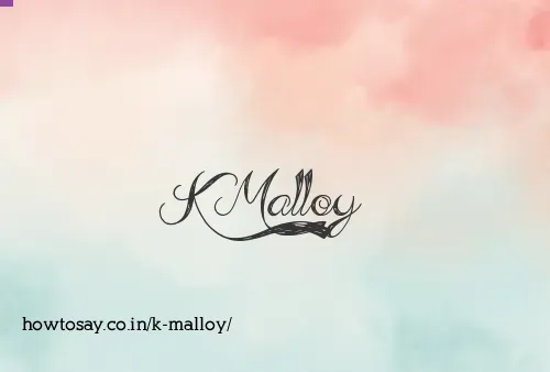 K Malloy