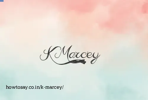 K Marcey