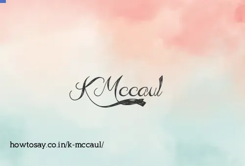 K Mccaul