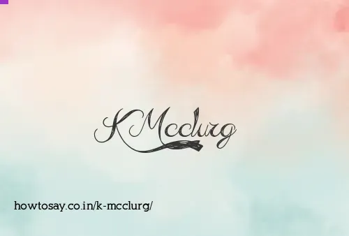 K Mcclurg