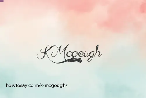 K Mcgough