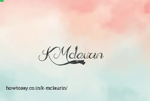 K Mclaurin