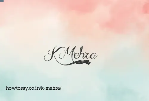 K Mehra