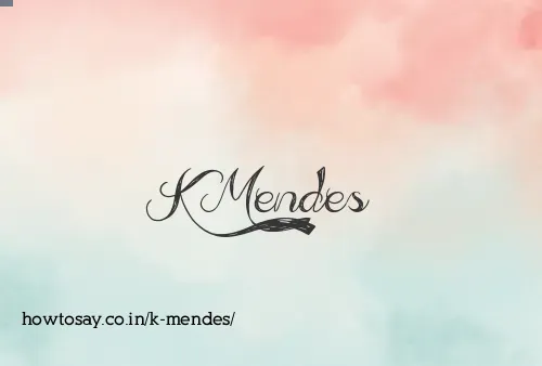 K Mendes