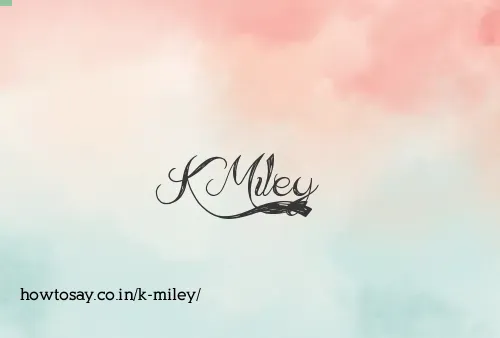K Miley