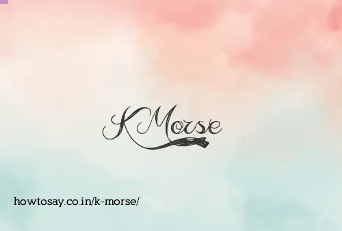 K Morse