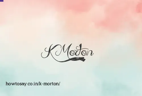 K Morton
