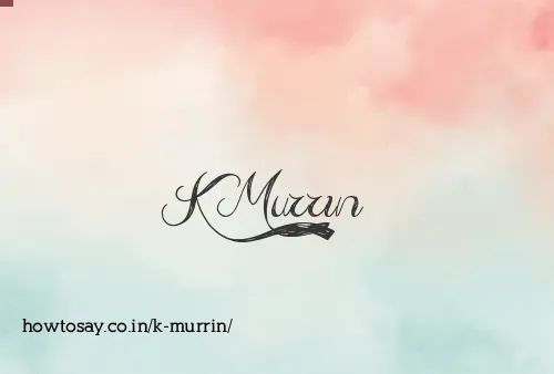 K Murrin