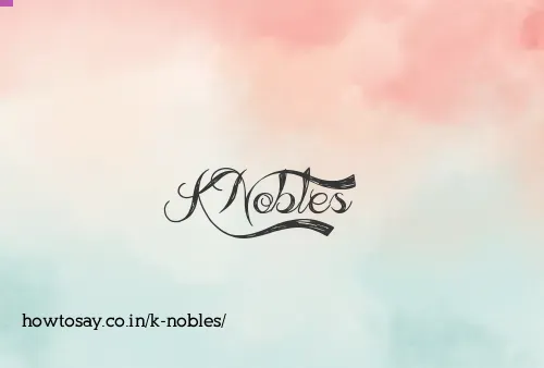 K Nobles
