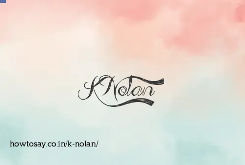 K Nolan