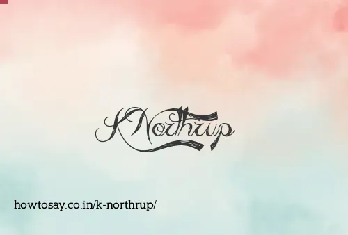 K Northrup