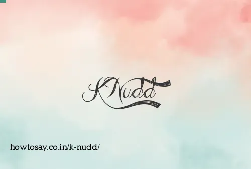 K Nudd