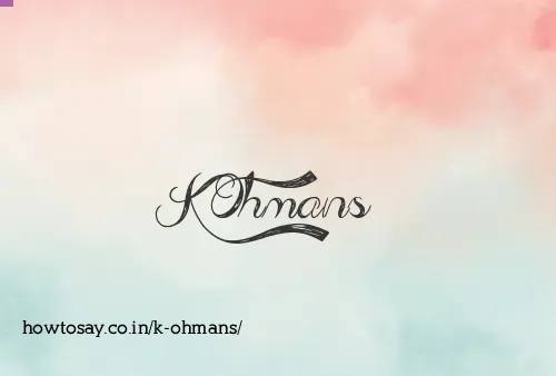 K Ohmans