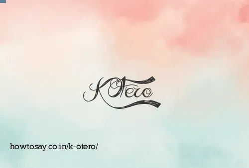 K Otero