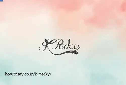 K Perky