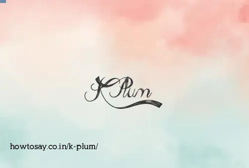 K Plum