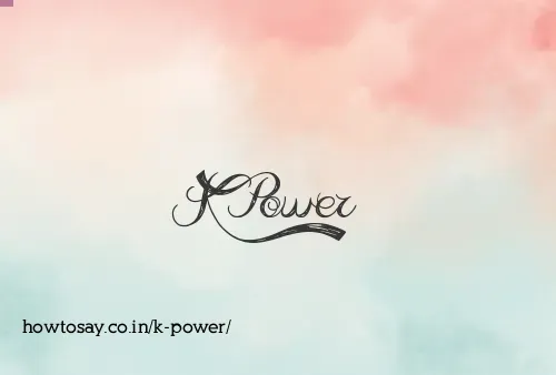 K Power