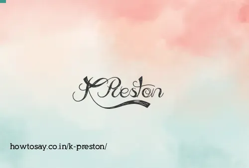 K Preston