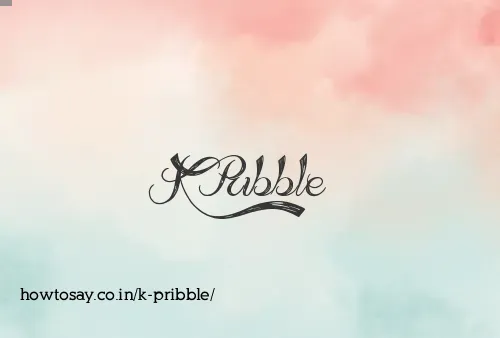 K Pribble