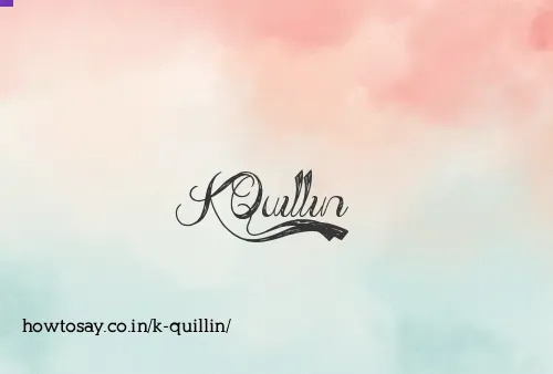 K Quillin