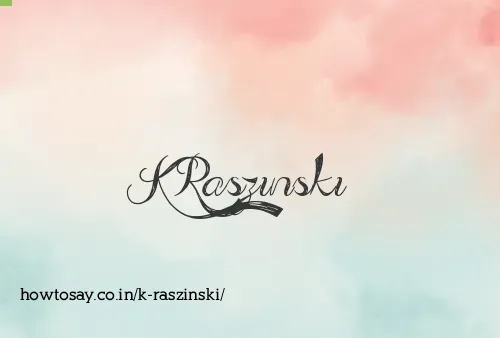 K Raszinski